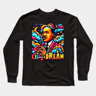 I Have a Dream Long Sleeve T-Shirt
